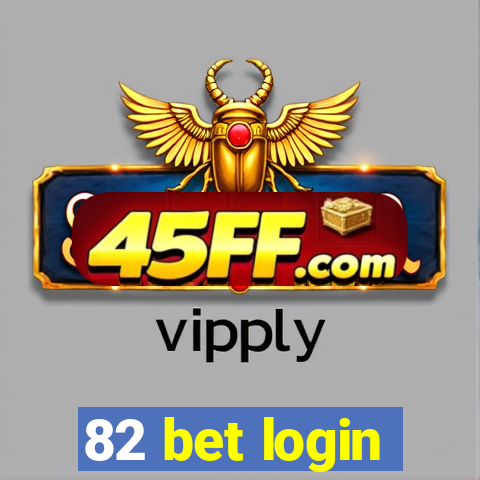 82 bet login